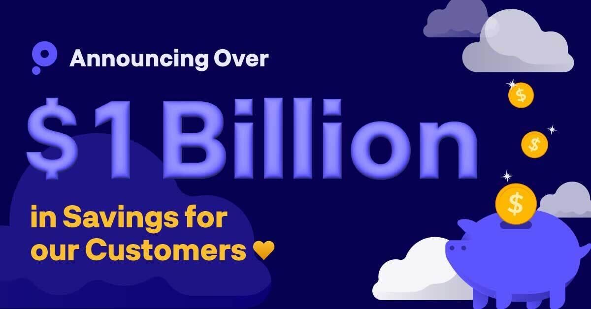 Announcing over $1 Billion in Savings for our Customers