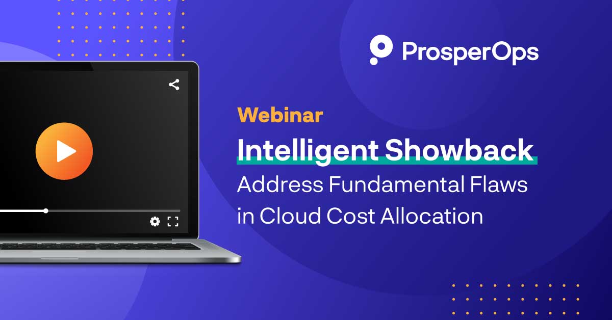 webinar intelligent showback addressing flaws cloud cost allocation