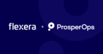 flexera acquires prosperops