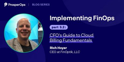 Implementing FinOps, Part 3.2: CFO's Guide to Cloud Billing Fundamentals