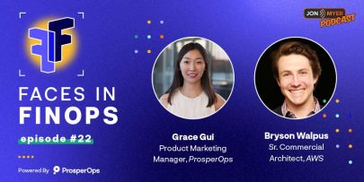 Faces in FinOps Podcast: Episode 22 with AWS's Bryson Walpus and ProsperOps' Grace Gui