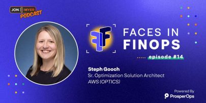 Faces in FinOps - Ep. 14 with Steph Gooch (AWS)